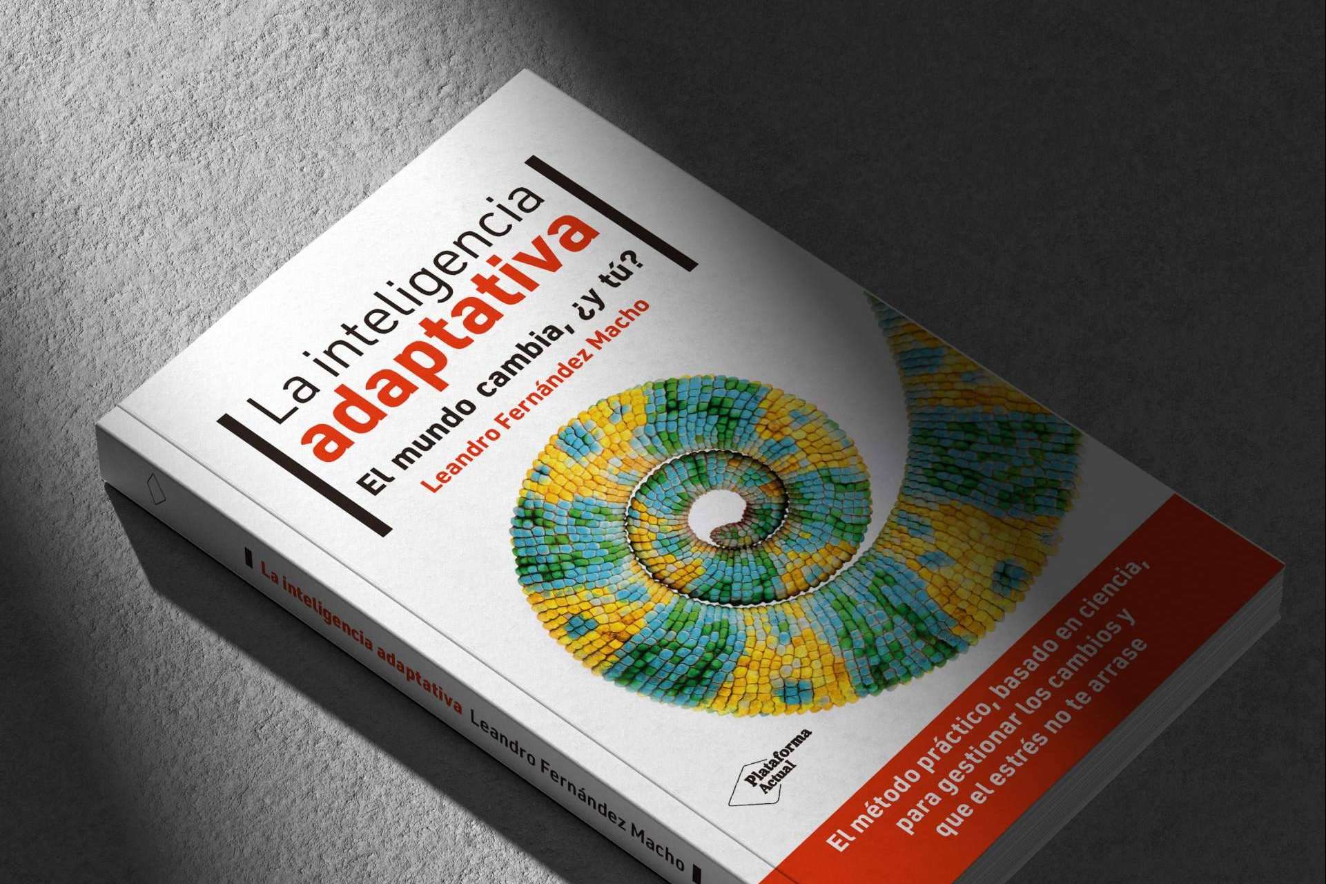 Leandro Fernández Macho y su nuevo libro que desarrolla las habilidades que marcarán la diferencia; La inteligencia adaptativa